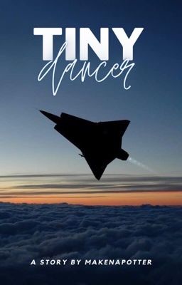 Tiny Dancer: A Topgun: Maverick Fanfic 