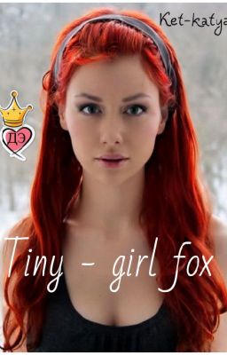 Tiny - girl fox #Wattys2019