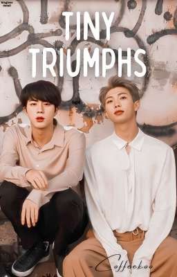 Tiny triumphs | Namjin [✓]