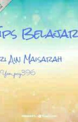 Tip Belajar Dari Ain Maisarah