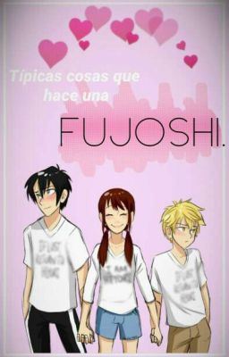 ¡Típicas Cosas Que Hace Una Fujoshi!