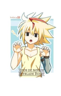 Tipos de novios (Beyblade burst)