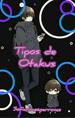 Tipos de Otakus