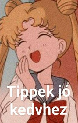 Tippek , jó kedvhez