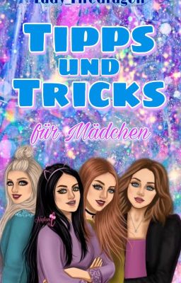 Tipps und Tricks für Mädchen.