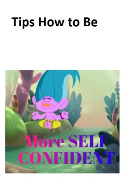 Tips how to be More SELF CONFIDENT