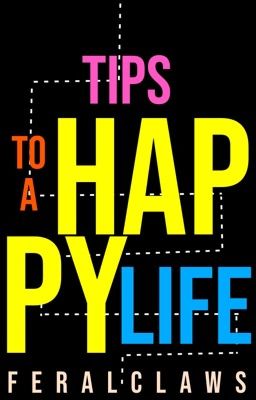 Tips to a Happy Life ✔️