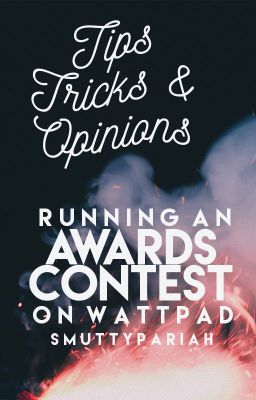 Tips, Tricks, & Opinions: Running an Awards Contest on Wattpad