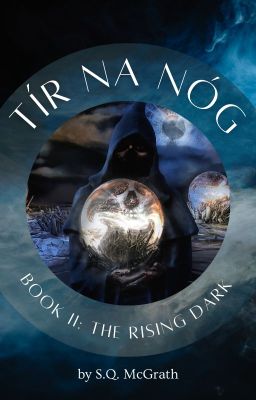 Tír na nÓg Trilogy, Book II: The Rising Dark