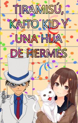 Tiramisú, Kaito Kid y una hija de Hermes