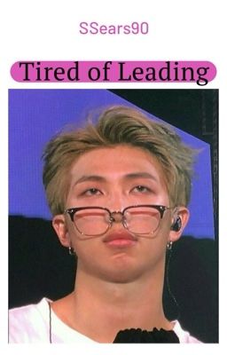 Tired of Leading [Namjoon Sickfic]