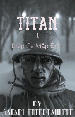 TITAN: Phần I - Tháp Cá Mập Đen 16 Tập