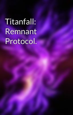 Titanfall: Remnant Protocol.