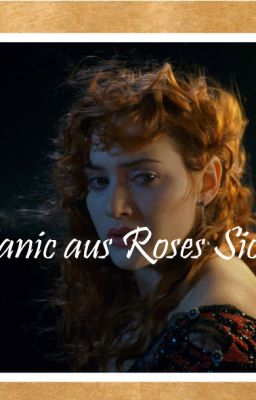 Titanic aus Roses sicht