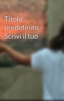 Titolo predefinito - Scrivi il tuo