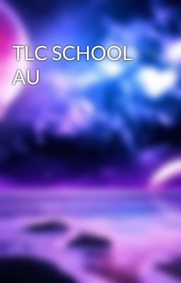 TLC SCHOOL AU