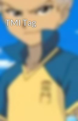 TMI Tag
