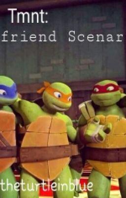 Tmnt 2012 Boyfriend Scenarios