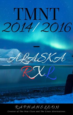 TMNT 2014/2016 - Alaska - RxL -Linea alternativa de TNC-