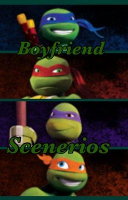 TMNT Boyfriend Scenarios