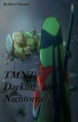 TMNT-Darking & Nightorra 