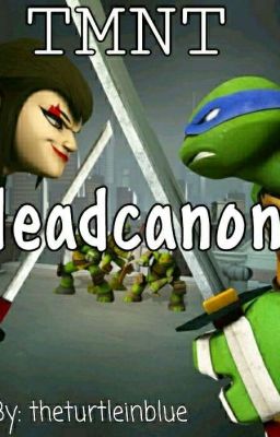 TMNT Headcanons #2