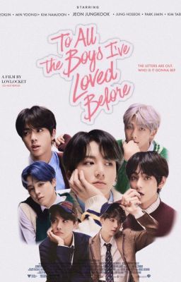 To all the boys I've loved [BTS Edition]