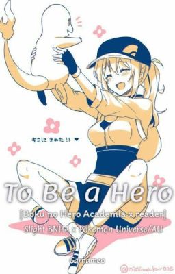 To Be a Hero (Boku no Hero Academia x Reader)