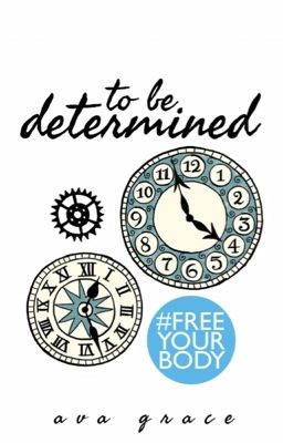 to be determined [A FORMER WATTPAD FEATURED STORY]