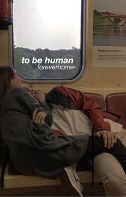to be human