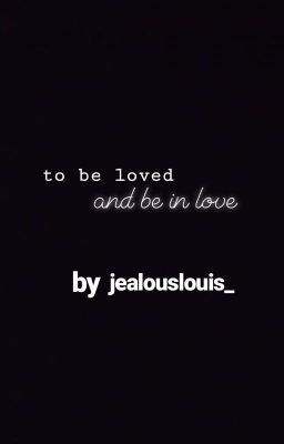 To Be Loved And To Be In Love » L.S