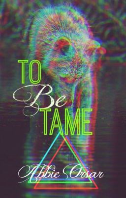 To Be Tame