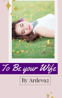 TO BE YOUR WIFE (NEW ON GOING)