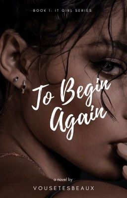 To Begin Again (It Girls Series #1)