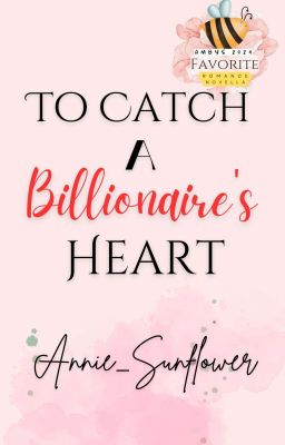 To Catch A Billionaire's Heart (Completed)