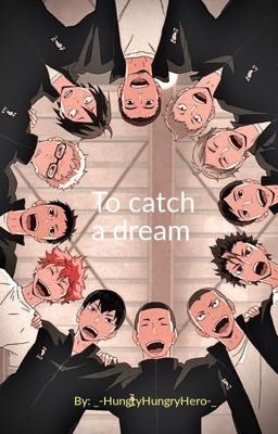 To catch a dream | Haikyuu x Reader SMUTSHOTS/ONESHOTS