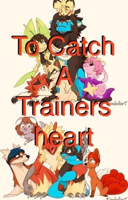 To Catch A Trainers Heart **~([{A mha pokemon au}])~**