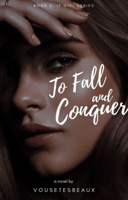 To Fall And Conquer (It Girls Series #2)