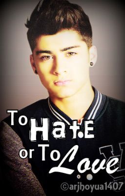 To Hate or to Love (A Zayn One shot)