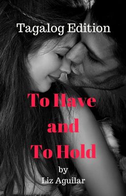 To Have and To Hold - Tagalog Edition