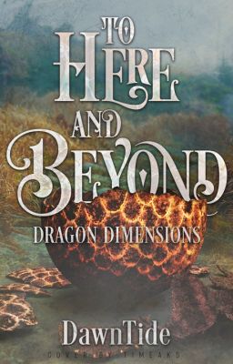 To Here And Beyond ~ Dragon Dimensions