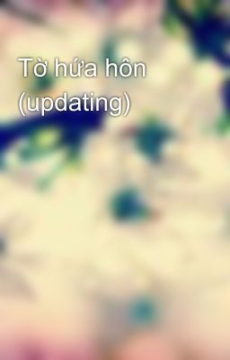 Tờ hứa hôn (updating)