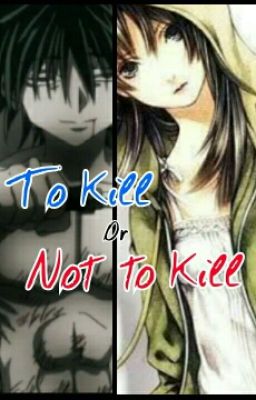 To Kill Or Not To Kill?