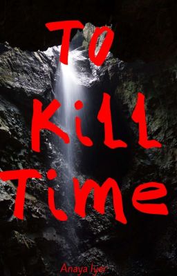 To Kill Time