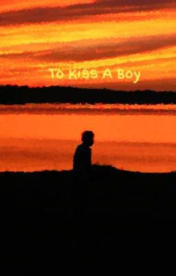 To Kiss A Boy