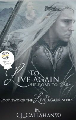 To Live Again: The Road to War {Lord of the Rings Fanfiction}|