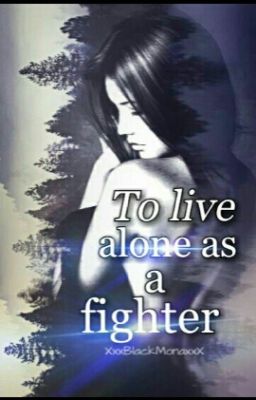 To Live alone as a fighter