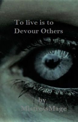 To Live is to devour Others