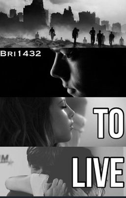 To Live *The Scorch Trials/Newt Fanfic*