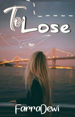 To Lose [Proses Revisi] 